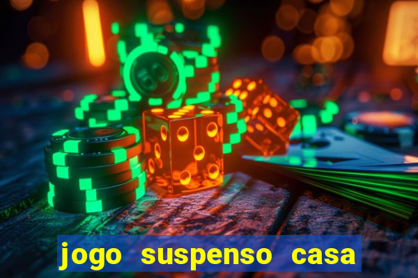 jogo suspenso casa de aposta