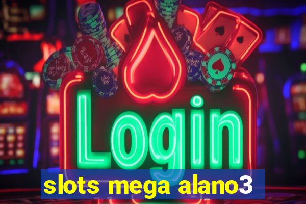 slots mega alano3