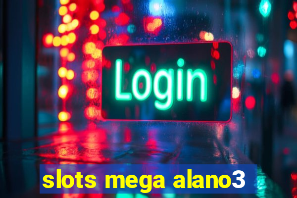 slots mega alano3