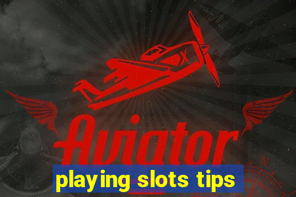 playing slots tips