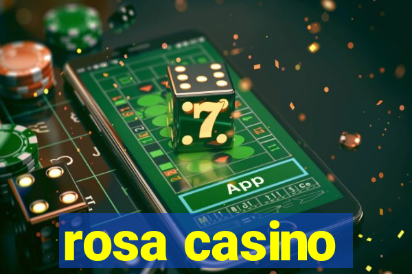 rosa casino