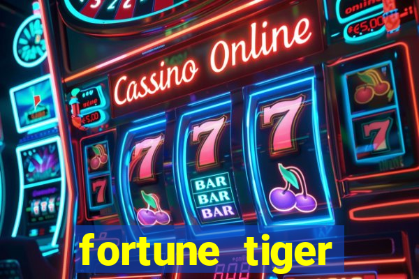 fortune tiger estrela bet