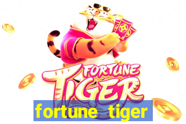 fortune tiger estrela bet