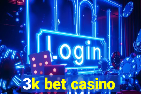 3k bet casino