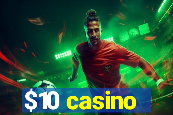 $10 casino