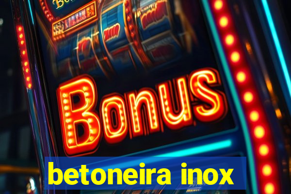 betoneira inox