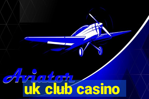 uk club casino