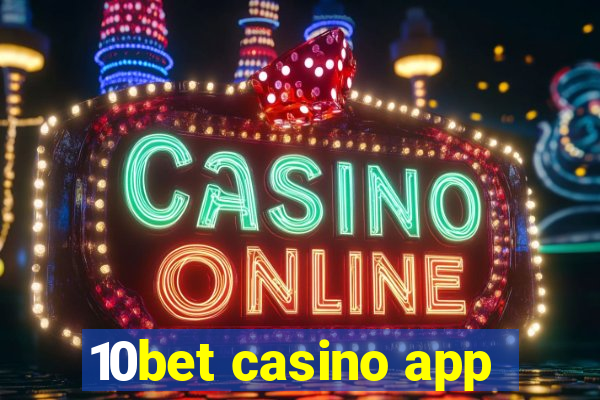 10bet casino app