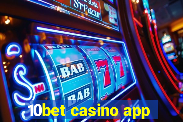 10bet casino app