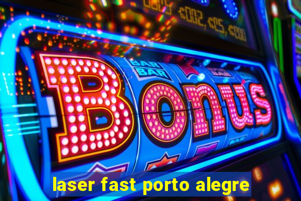 laser fast porto alegre