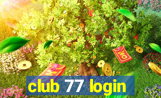 club 77 login