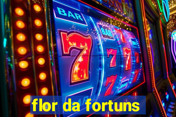 flor da fortuns