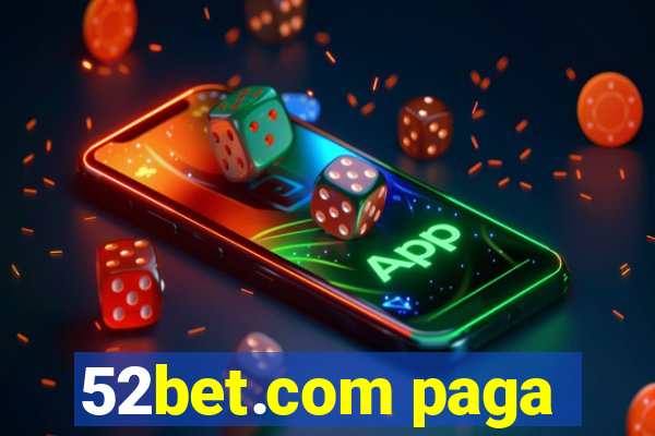 52bet.com paga