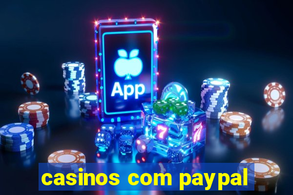 casinos com paypal