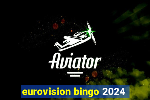 eurovision bingo 2024