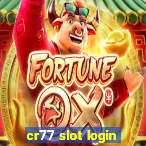 cr77 slot login