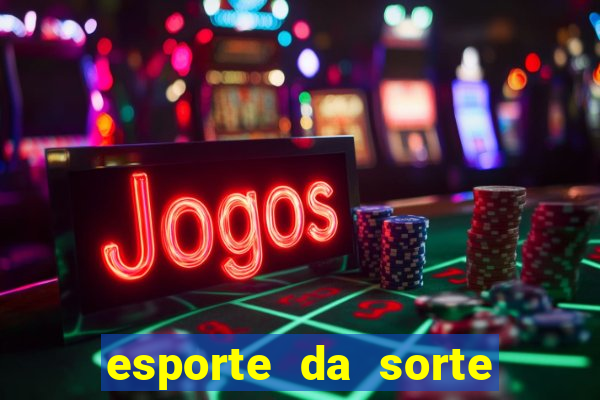 esporte da sorte casino ao vivo