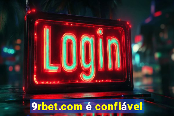 9rbet.com é confiável