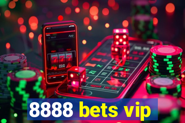 8888 bets vip