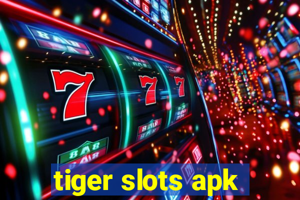 tiger slots apk