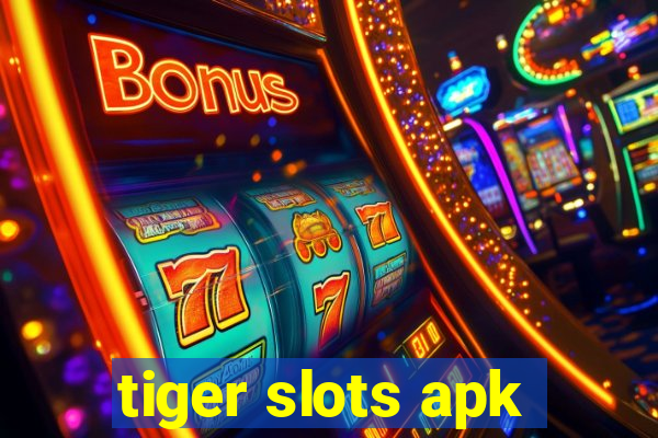 tiger slots apk