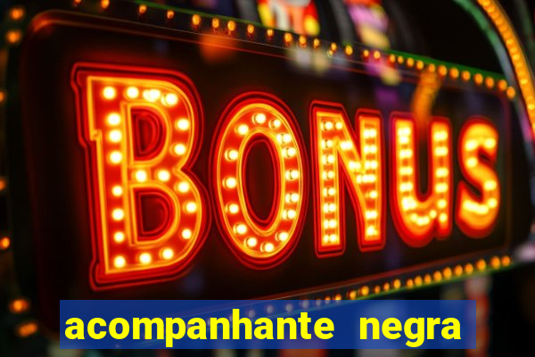 acompanhante negra sao paulo