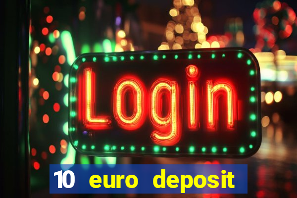 10 euro deposit trustly casino