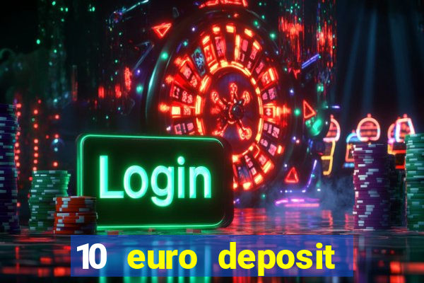 10 euro deposit trustly casino