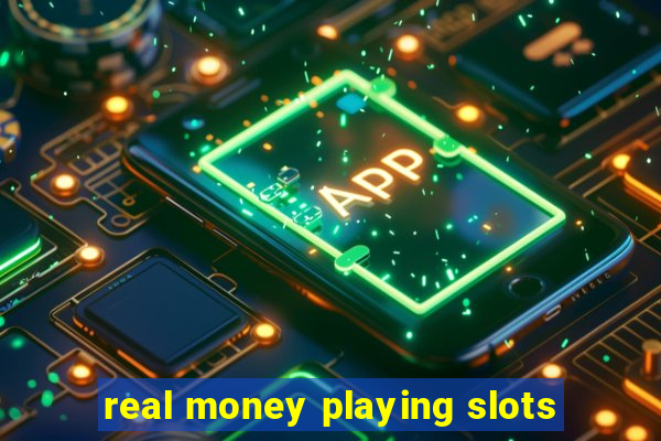 real money playing slots