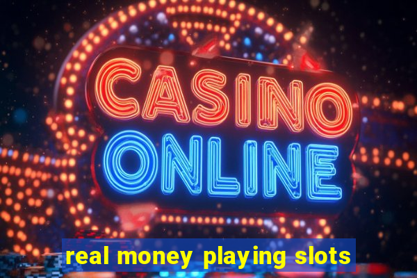 real money playing slots