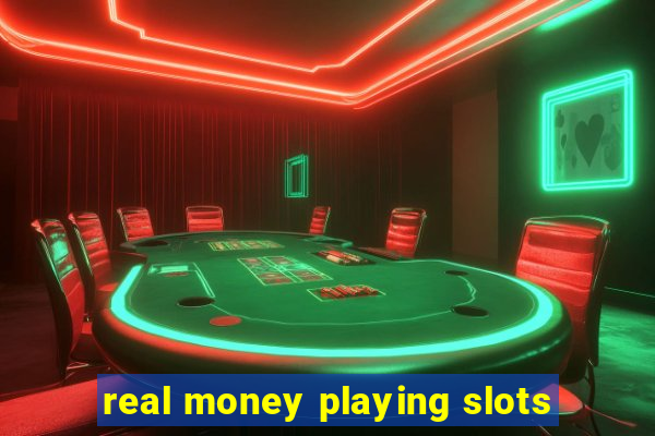 real money playing slots