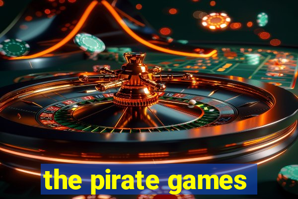 the pirate games