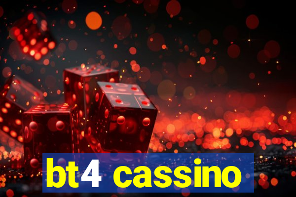 bt4 cassino