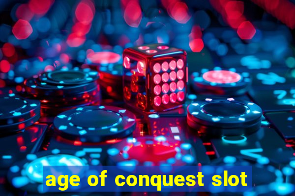 age of conquest slot