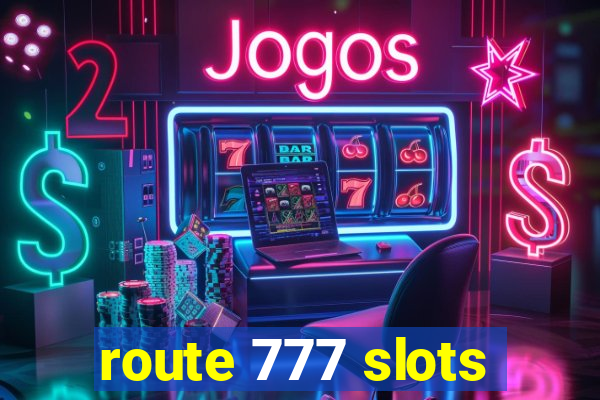 route 777 slots