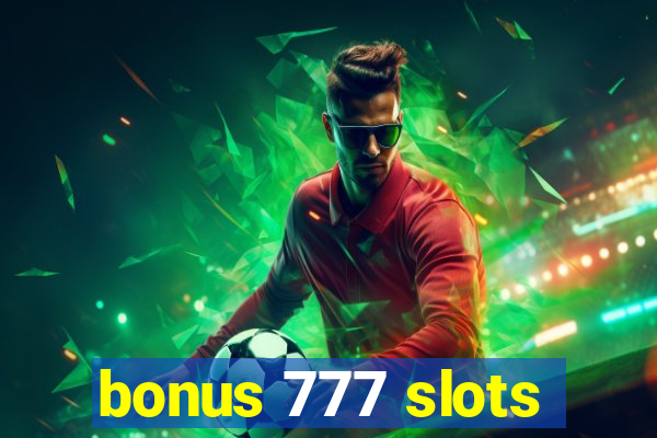 bonus 777 slots