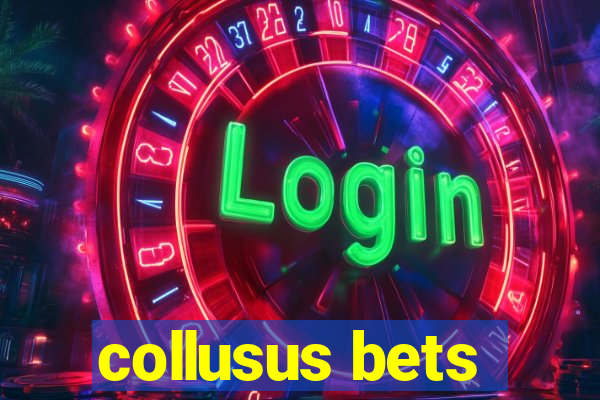 collusus bets