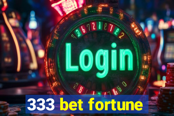 333 bet fortune