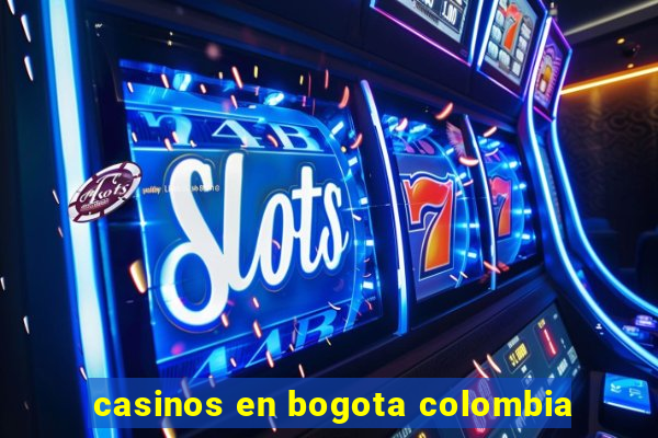 casinos en bogota colombia