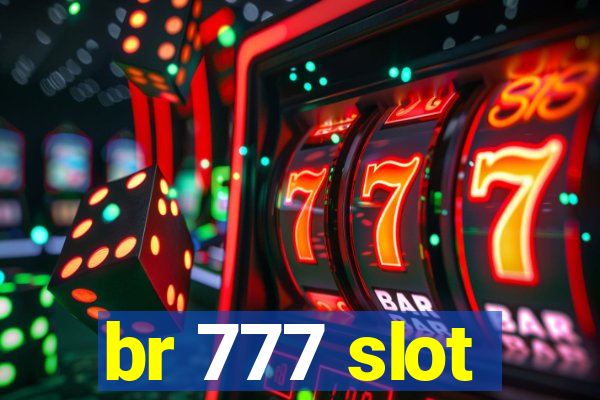 br 777 slot