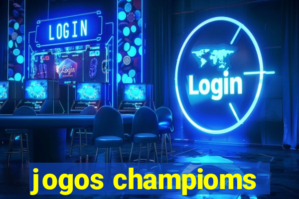 jogos champioms