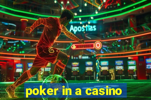 poker in a casino