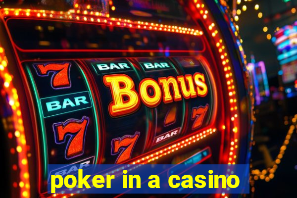 poker in a casino