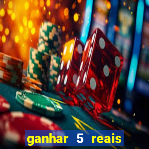 ganhar 5 reais agora pix