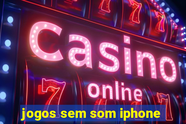 jogos sem som iphone