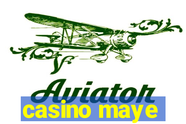 casino maye