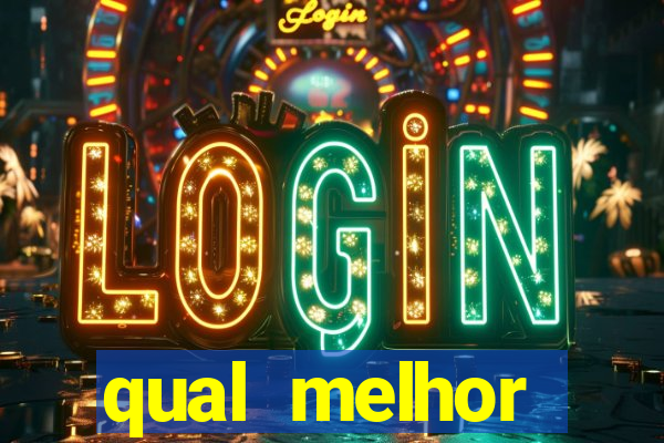 qual melhor plataforma para jogar