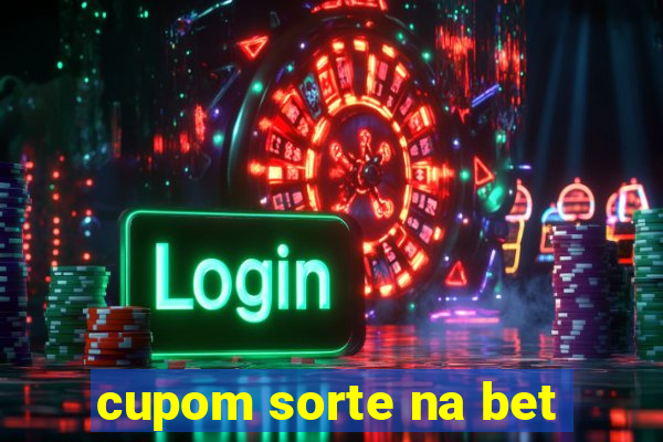 cupom sorte na bet