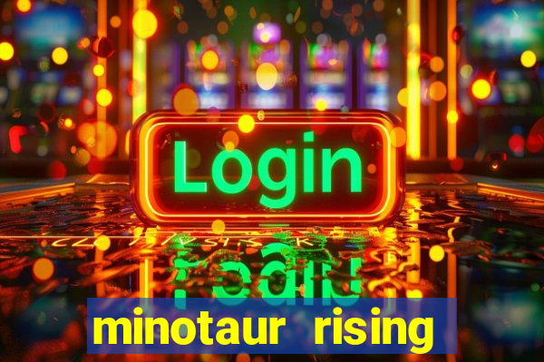 minotaur rising slot demo