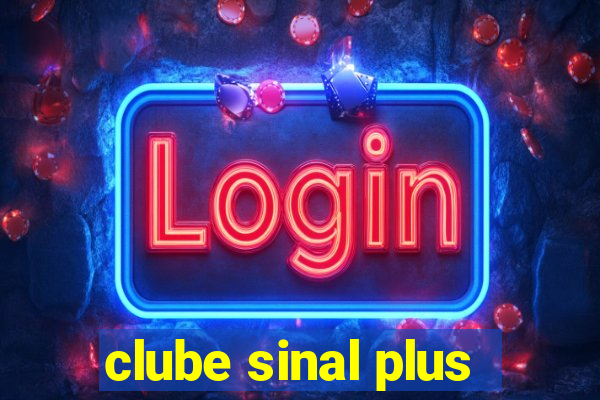 clube sinal plus